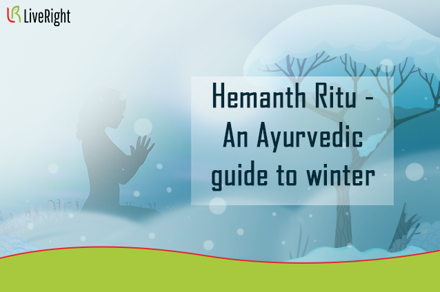 Hemant Ritu- An Ayurvedic guide to the winter season: